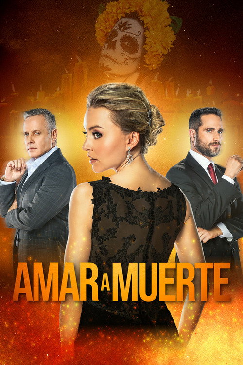 Series poster for Amar a Muerte (2018)