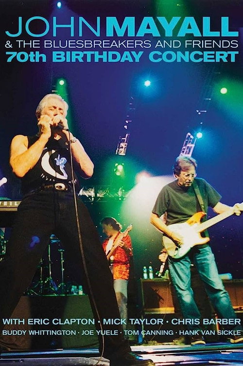 Movie poster for John Mayall & The Bluesbreakers And Friends: 70th Birthday Concert (2003)