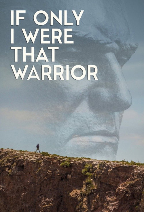 Movie poster for If Only I Were That Warrior (2015)