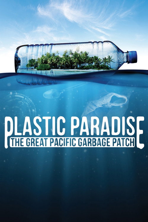 Movie poster for Plastic Paradise: The Great Pacific Garbage Patch (2013)