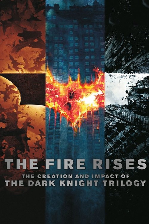 Movie poster for The Fire Rises: The Creation and Impact of The Dark Knight Trilogy (2013)