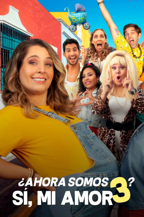 Movie poster for Now There's 3 of Us? Sí, Mi Amor. (2024)
