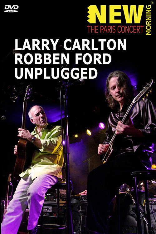 Movie poster for Larry Carlton & Robben Ford: Unplugged (2013)