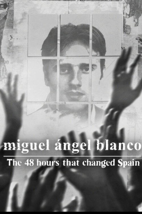 Movie poster for Miguel Ángel Blanco: The 48 Hours That Changed Spain (2026)