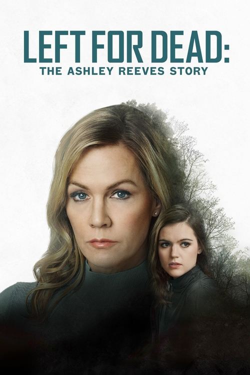 Movie poster for Left for Dead: The Ashley Reeves Story (2021)