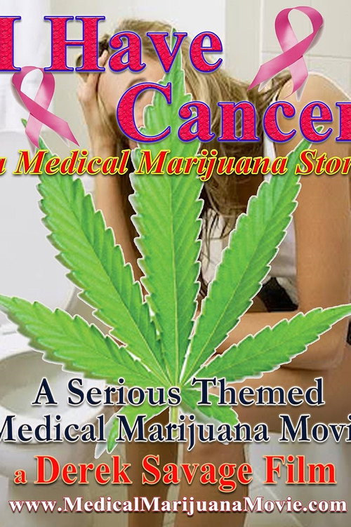 Movie poster for I Have Cancer: A Medical Marijuana Story