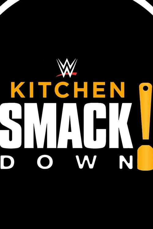 Series poster for WWE Kitchen SmackDown! (2018)
