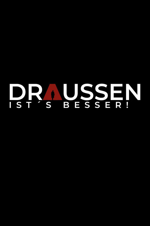 Movie poster for Draussen ist's besser! (2023)