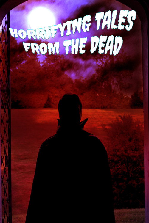 Movie poster for Horrifying Tales From the Dead (2020)