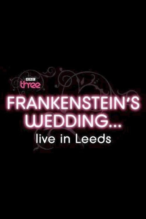 Movie poster for Frankenstein's Wedding... Live in Leeds (2011)