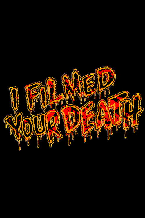 Movie poster for I Filmed Your Death