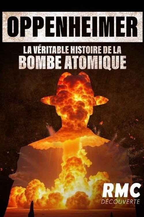 Movie poster for Oppenheimer, la véritable histoire de la bombe atomique. (2025)