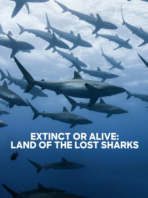 Movie poster for Extinct or Alive: Land of the Lost Sharks (2020)