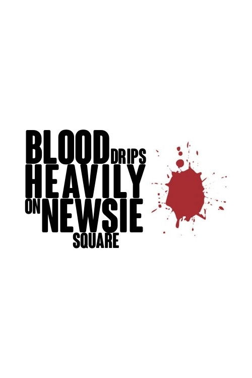Movie poster for Blood Drips Heavily on Newsie Square (1991)