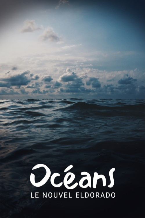 Movie poster for Océans, le nouvel Eldorado ? (2018)