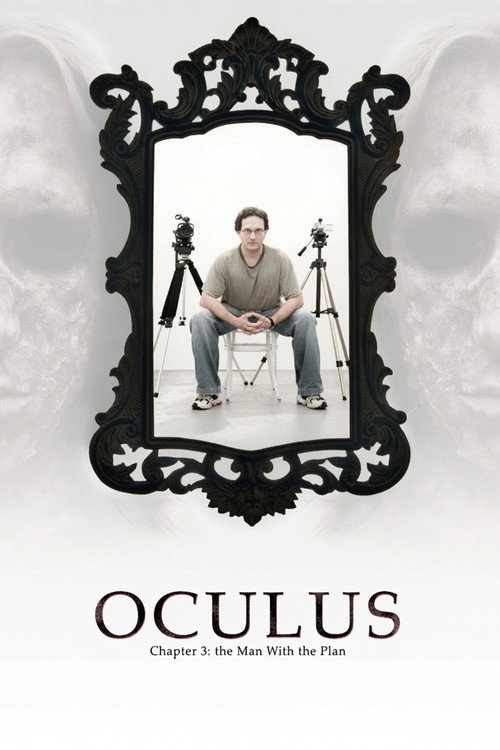 Movie poster for Oculus: Chapter 3 - The Man with the Plan (2006)