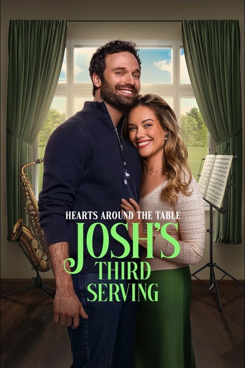 Movie poster for Hearts Around the Table: Josh's Third Serving (2025)