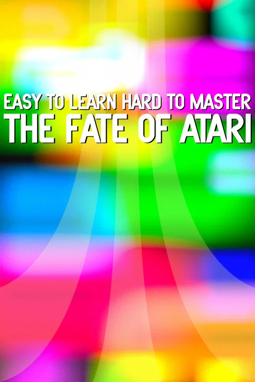 Movie poster for Easy to Learn, Hard to Master: The Fate of Atari (2017)