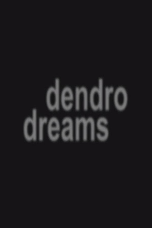 Movie poster for dendro dreams (2018)