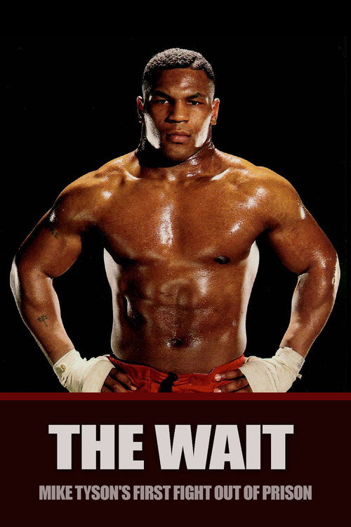 Movie poster for The Wait: Mike Tyson's First Fight Out of Prison (2020)