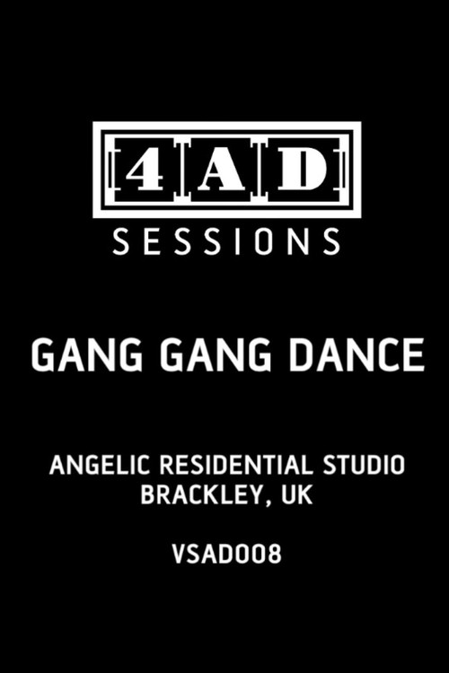 Movie poster for Gang Gang Dance - 4AD Session