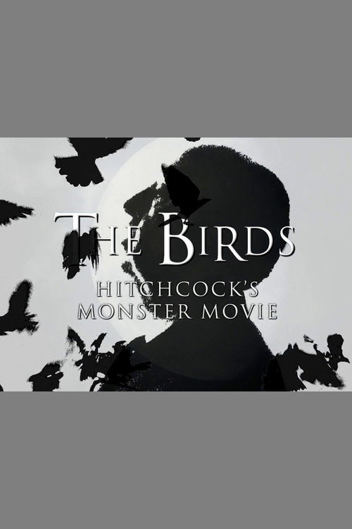 Movie poster for The Birds: Hitchcock's Monster Movie (2012)