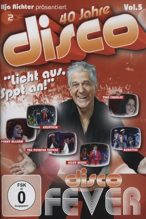 Movie poster for 40 Jahre Disco Vol.5 - Ilja Richter präsentiert (2011)