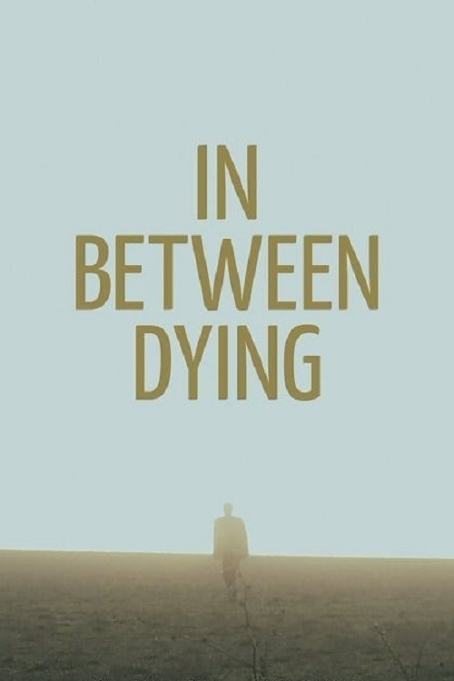 Movie poster for In Between Dying (2021)