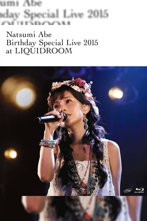 Movie poster for Abe Natsumi 2015 Autumn ~Birthday Special Live~ at LIQUIDROOM (2015)