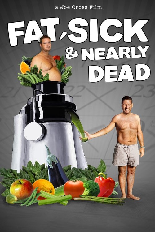 Movie poster for Fat, Sick & Nearly Dead (2010)