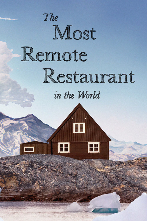 Movie poster for The Most Remote Restaurant in the World (2023)