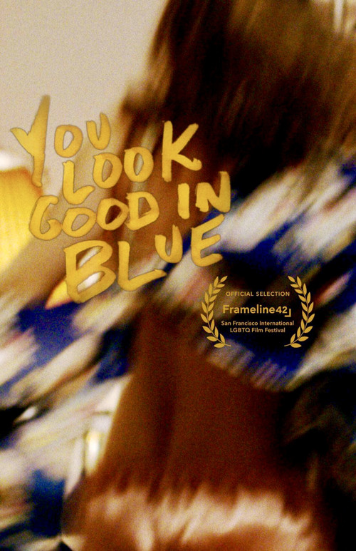 Movie poster for You Look Good in Blue (2018)