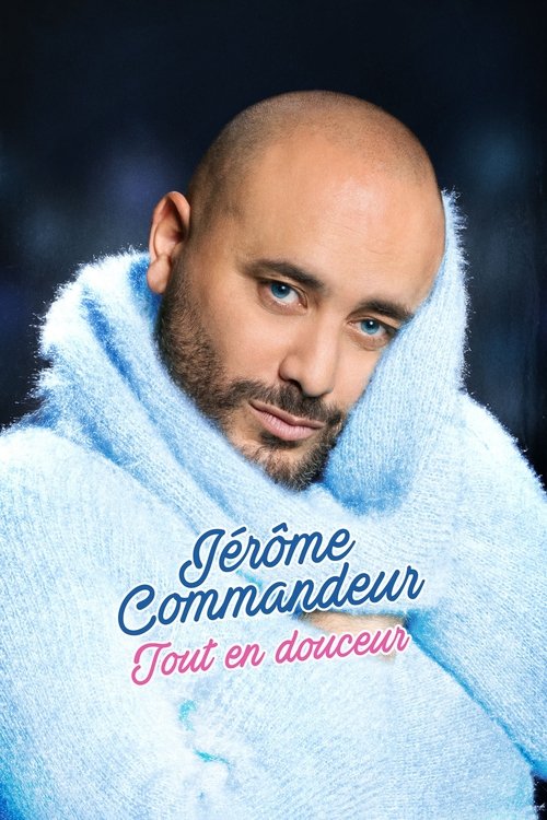 Movie poster for Jérôme Commandeur - Tout en douceur (2019)