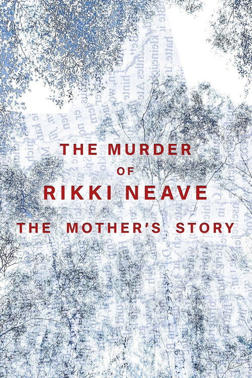Movie poster for The Murder of Rikki Neave: The Mother's Story (2022)