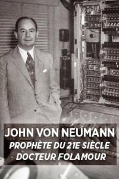 Movie poster for John Von Neumann: Prophet of the 21st Century (2015)