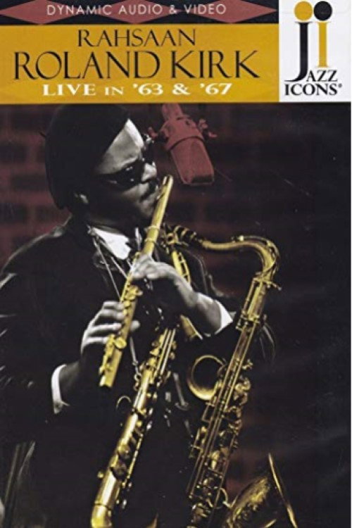 Movie poster for Roland Kirk: Live in '63 & '67 (2008)
