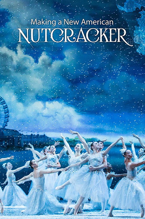 Movie poster for Making a New American Nutcracker (2017)