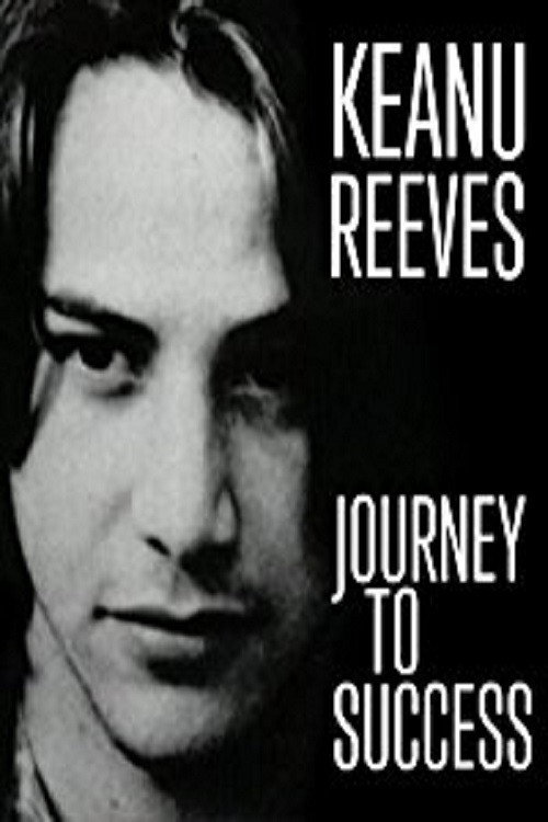 Movie poster for Keanu Reeves: Journey to Success (2003)