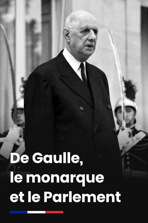 Movie poster for De Gaulle, le monarque et le Parlement (2020)