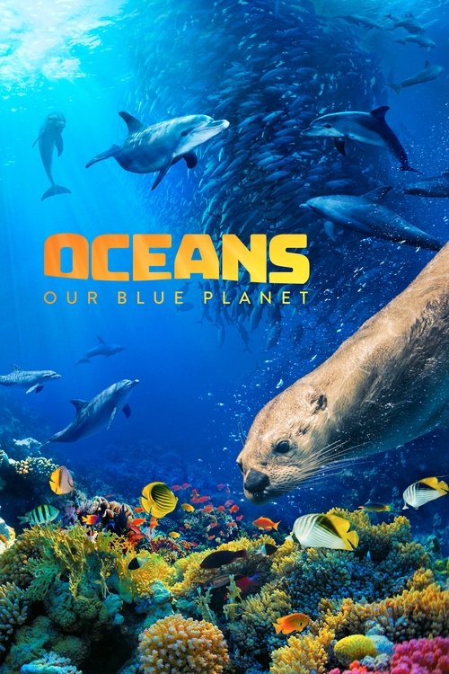 Movie poster for Oceans: Our Blue Planet (2018)