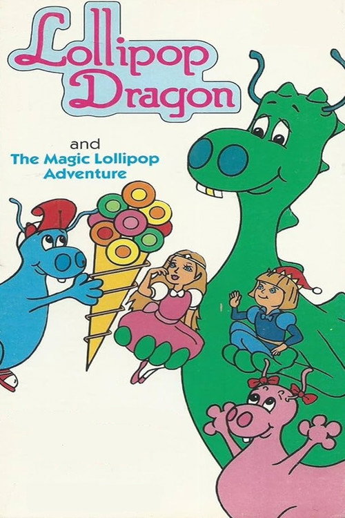 Movie poster for Lollipop Dragon: The Magic Lollipop Adventure (1986)