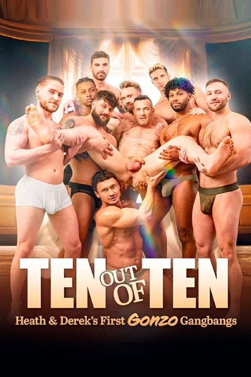 Movie poster for Ten Out of Ten: Heath & Derek's First Gonzo Gangbangs (2026)