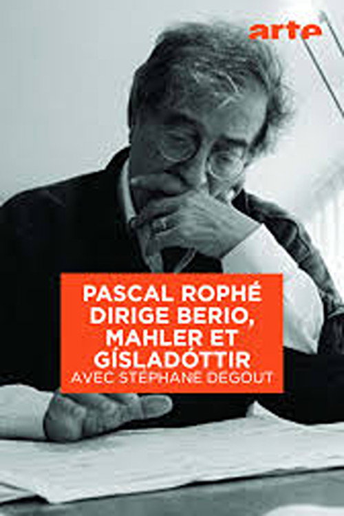 Movie poster for Pascal Rophé conducts Berio, Mahler and Gísladóttir With Stéphane Degout (2024)