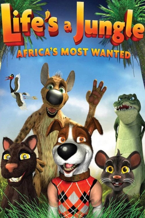 Movie poster for Life's a Jungle: Africa's Most Wanted (2012)