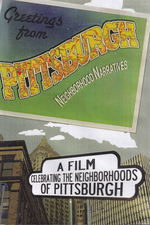 Movie poster for Greetings from Pittsburgh: Neighborhood Narratives (2008)