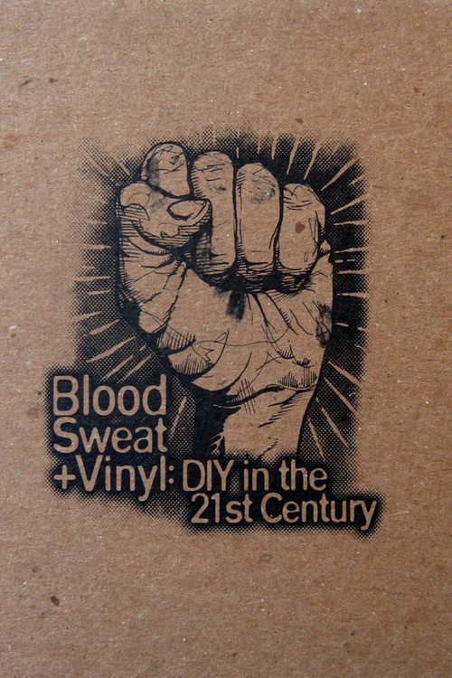 Movie poster for Blood, Sweat + Vinyl: DIY in the 21st Century (2011)