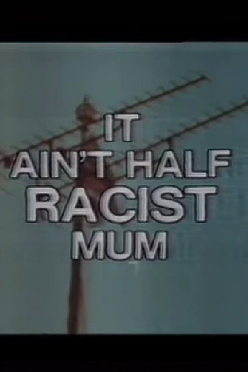 Movie poster for It Ain’t Half Racist, Mum (1979)