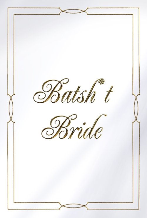 Movie poster for Batsh*t Bride (2019)