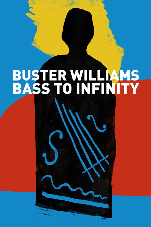Movie poster for Buster Williams Bass to Infinity (2019)