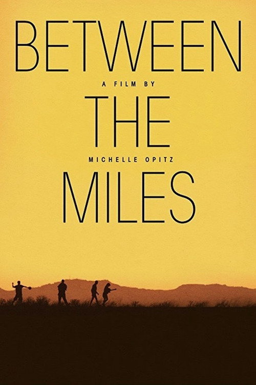 Movie poster for Between the Miles (2016)